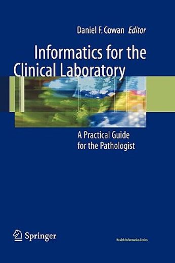 informatics for the clinical laboratory,a practical guide for the pathologist