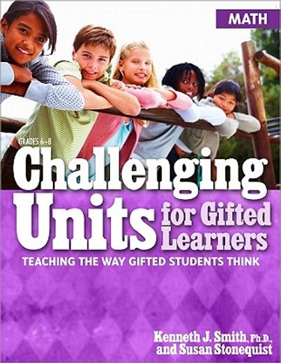 challenging units for gifted learners,teaching the way gifted students think - math: grades 6-8