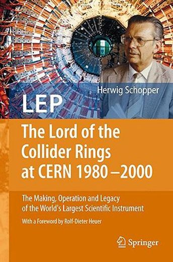 lep - the lord of the collider rings at cern 1980-2000,the making, operation and legacy of the world´s largest scientific instrument