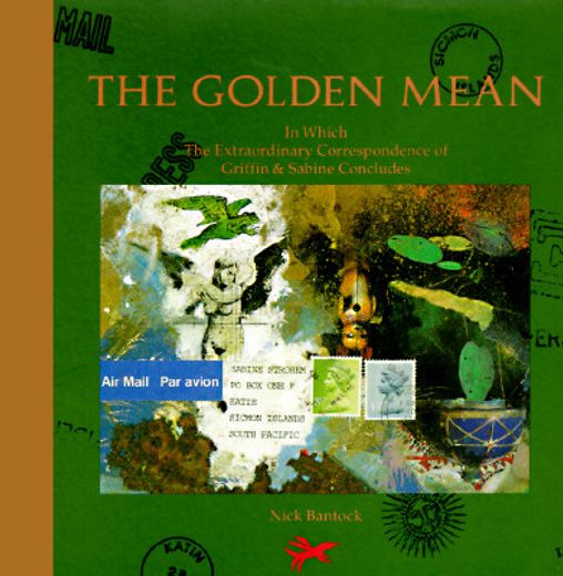 the golden mean,in which the extraordinary correspondence of griffin & sabine concludes
