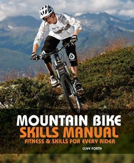the mountain bike skills manual,fitness & skills for every rider