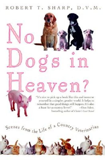 no dogs in heaven?,scenes from the life of a country vet (en Inglés)