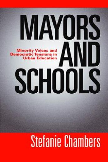 mayors and schools,minority voices and democratic tensions in urban education