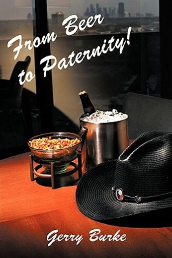from beer to paternity!,one man´s journey through life as we know it.