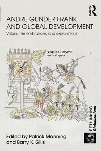 andre gunder frank and global development,visions, remembrances, and explorations