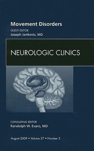 Movement Disorders, an Issue of Neurologic Clinics: Volume 27-3 (en Inglés)