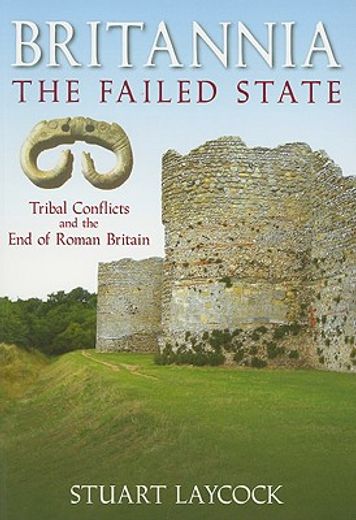 britannia,the failed state: tribal conflicts and the end of roman britain