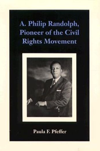 a. philip randolph, pioneer of the civil rights movement
