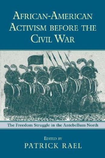 african-american activism before the civil war,the freedom struggle in the antebellum north