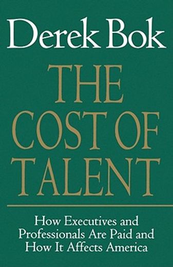 the cost of talent,how executives and professionals are paid and how it affects america
