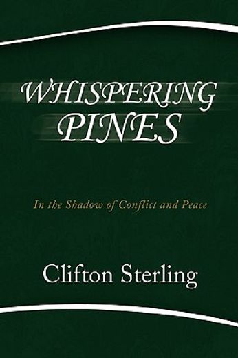 whispering pines,in the shadow of conflict and peace