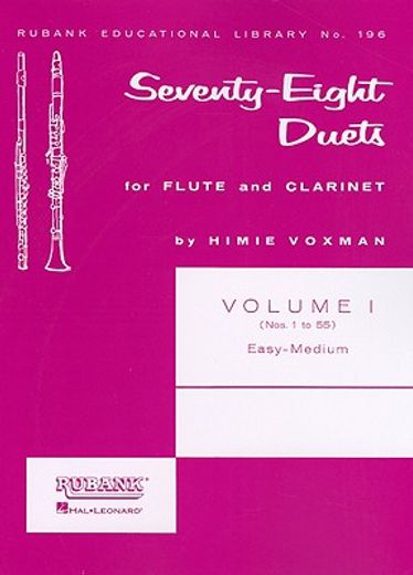 78 Duets for Flute and Clarinet: Volume 1 - Easy to Medium (No. 1-55) (en Inglés)