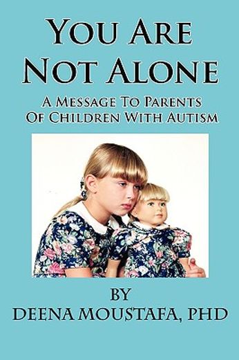 you are not alone,a message to parents of children with autism