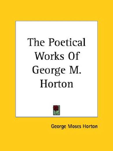 the poetical works of george m. horton