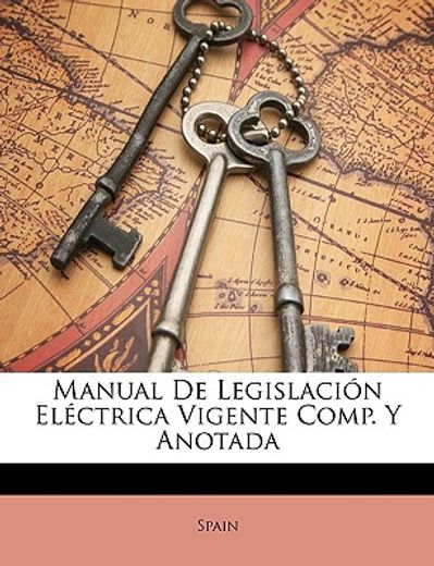manual de legislacin elctrica vigente comp. y anotada