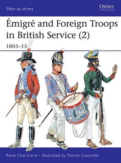 emigre & foreign troops in british service (2) 1803-15 (en Inglés)