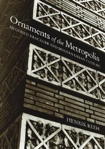 ornaments of the metropolis,siegfried kracauer and modern urban culture
