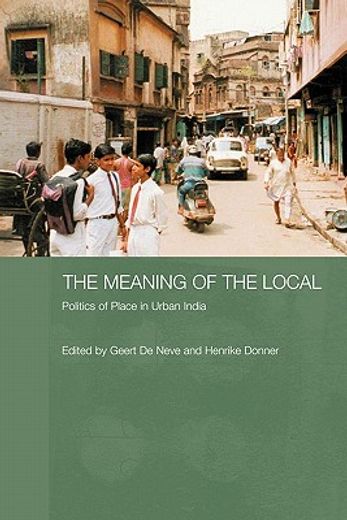the meaning of the local,politics of place in urban india