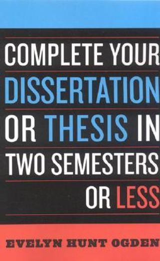 complete your dissertation or thesis in two semesters or less (en Inglés)