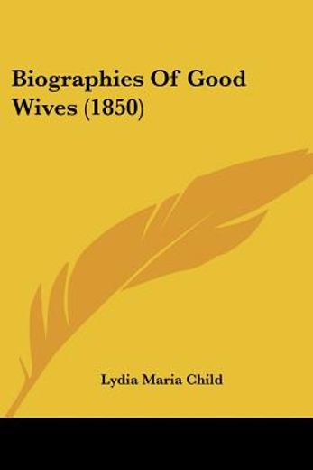 biographies of good wives (1850)