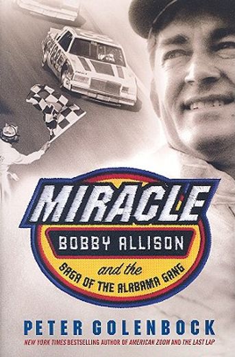 miracle,bobby allison and the saga of the alabama gang