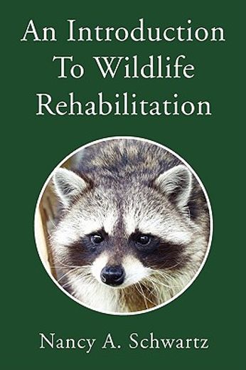 an introduction to wildlife rehabilitation (en Inglés)