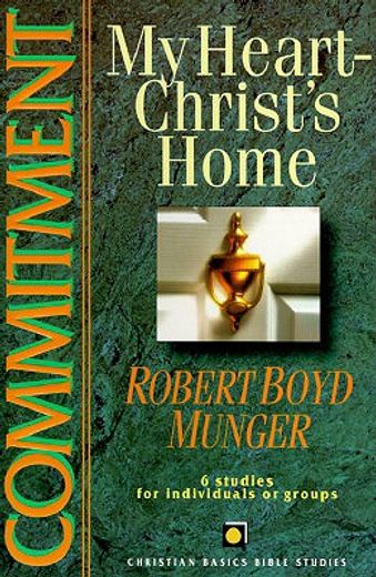 commitment: my heart--christ ` s home