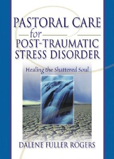 pastoral care for post-traumatic stress disorder,healing the shattered soul
