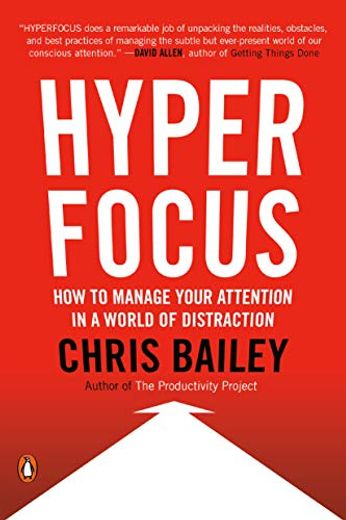 Hyperfocus: How to Manage Your Attention in a World of Distraction (in English)