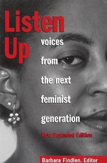 listen up,voices from the next feminist generation
