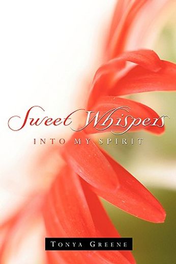 sweet whispers into my spirit