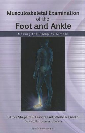 musculoskeletal examination of the foot and ankle,making the complex simple