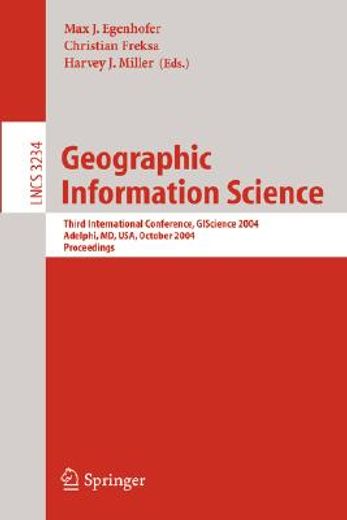 geographic information science,third international conference, gi science 2004 adelphi, md, usa, october 20-23, 2004 proceedings