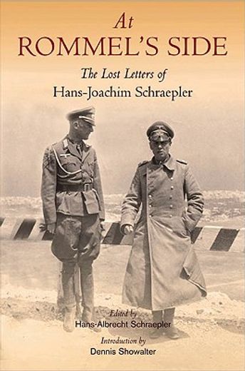 At Rommel's Side: The Lost Letters of Hans-Joachim Schraepler (en Inglés)