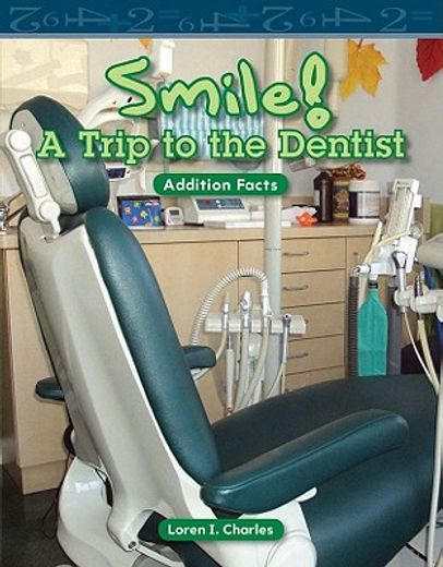 smile! a trip to the dentist,addition facts