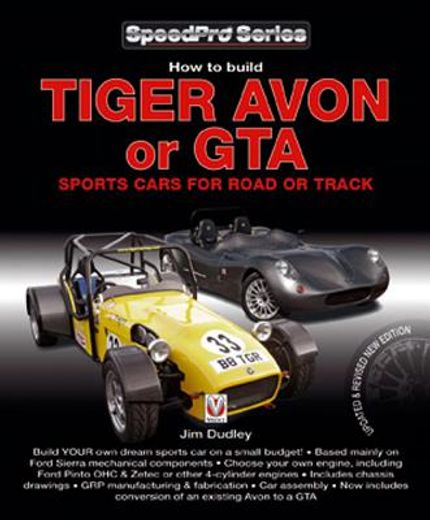 How to Build Tiger Avon or GTA Sports Cars for Road or Track: Updated and Revised New Edition