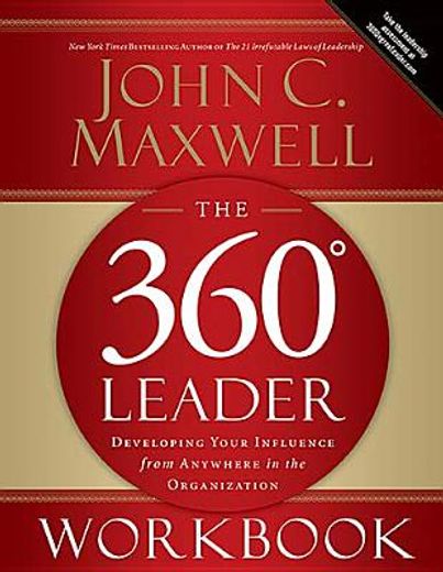 the 360 degree leader,developing your influence from anywhere in the organization (en Inglés)