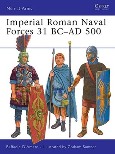 Imperial Roman Naval Forces 31 BC-AD 500 (en Inglés)