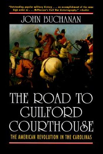 the road to guilford courthouse,the american revolution in the carolinas (en Inglés)