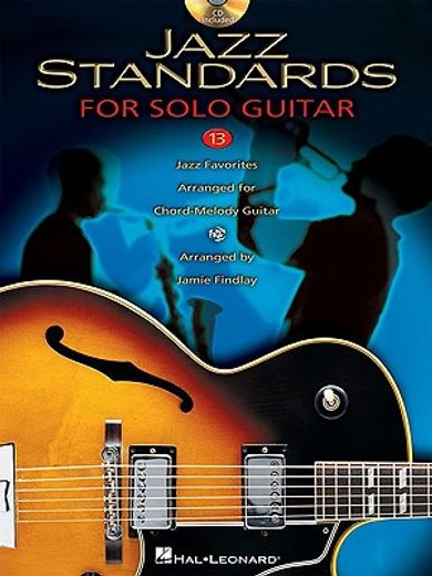 Jazz Standards: 13 Jazz Favorites Arranged for Chord-Melody Guitar Book/Online Audio [With CD (Audio)]