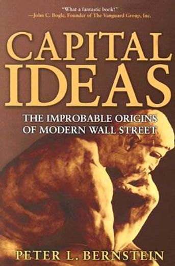 capital ideas,the improbable origins of modern wall street (in English)
