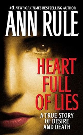 heart full of lies,a true story of desire and death (in English)