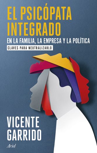 El psicópata integrado en la familia, la empresa y la politica