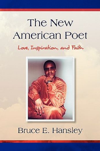 the new american poet,poems of love, inspiration, and faith