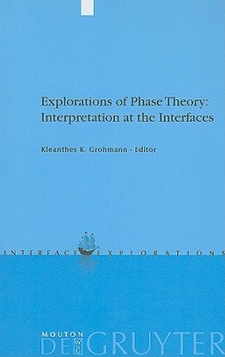 explorations of phase theory,interpretation at the interfaces