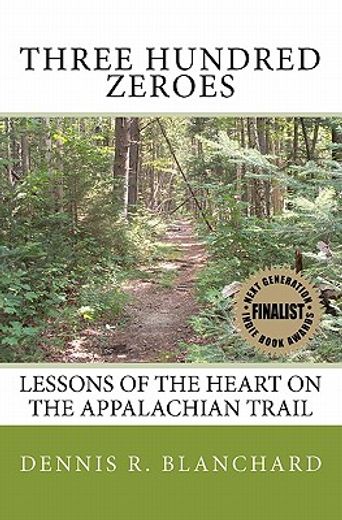 three hundred zeroes,lessons of the heart on the appalachian trail