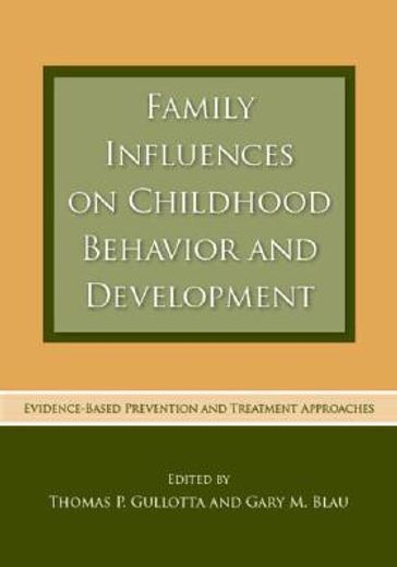 family influences on childhood behavior and development,evidence-based prevention and treatment approaches