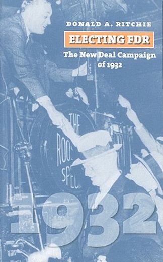 electing fdr,the new deal campaign of 1932