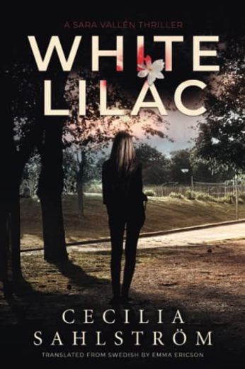 White Lilac: A Sara Vallén Thriller (en Inglés)