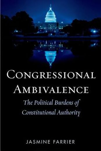 congressional ambivalence,the political burdens of constitutional authority